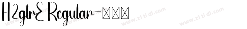 H2gtrE Regular字体转换